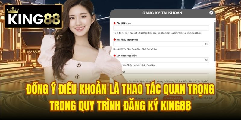 Đồng ý điều khoản là thao tác quan trọng trong quy trình đăng ký King88